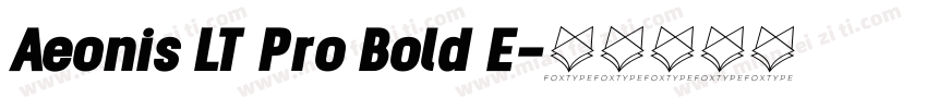 Aeonis LT Pro Bold E字体转换